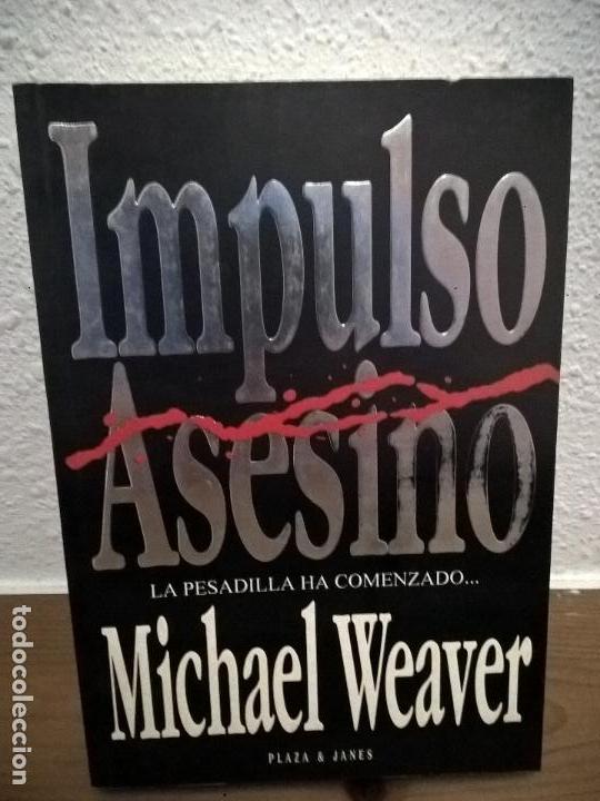Libros: IMPULSO ASESINO, MICHAEL WEAVER - Foto 1