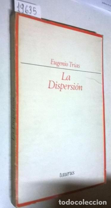Libros: LA DISPERSI&Oacute;N - TR&Iacute;AS, EUGENIO - Foto 1