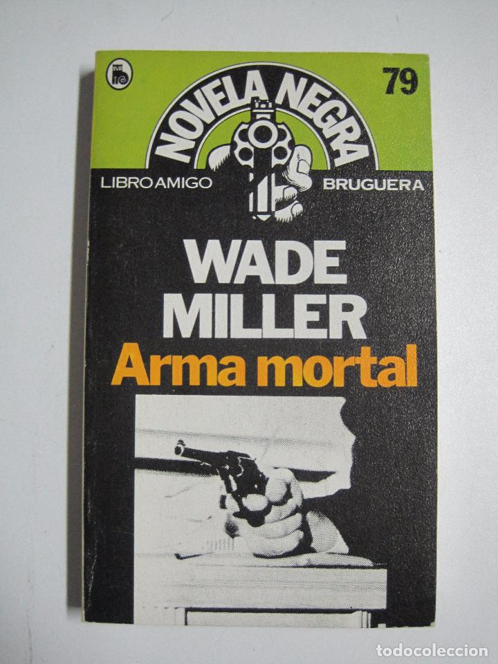 Libros: Arma mortal / Miller Wade - Foto 1