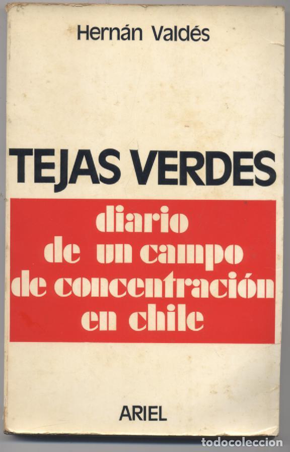 Libri di seconda mano: TEJAS VERDES-HERNAN VALDES-DIARIO DE UN CAMPO DE CONCENTRACION EN CHILE