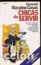 Libros: CHICAS DE SERVIR - FERNANDO VIZCAINO CASAS - Foto 1