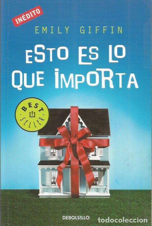 Libros: ESTO ES LO QUE IMPORTA - Giffin,Emily - Foto 1