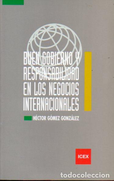 Libros: BUEN GOBIERNO Y RESPONSABILIDAD EN LOS NEGOCIOS INTERNACIONALES. - Foto 1