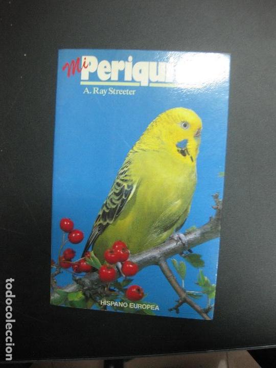 Libros: MI PERIQUITO. A. RAY STREETER. HISPANO EUROPEA 1990 - Foto 1