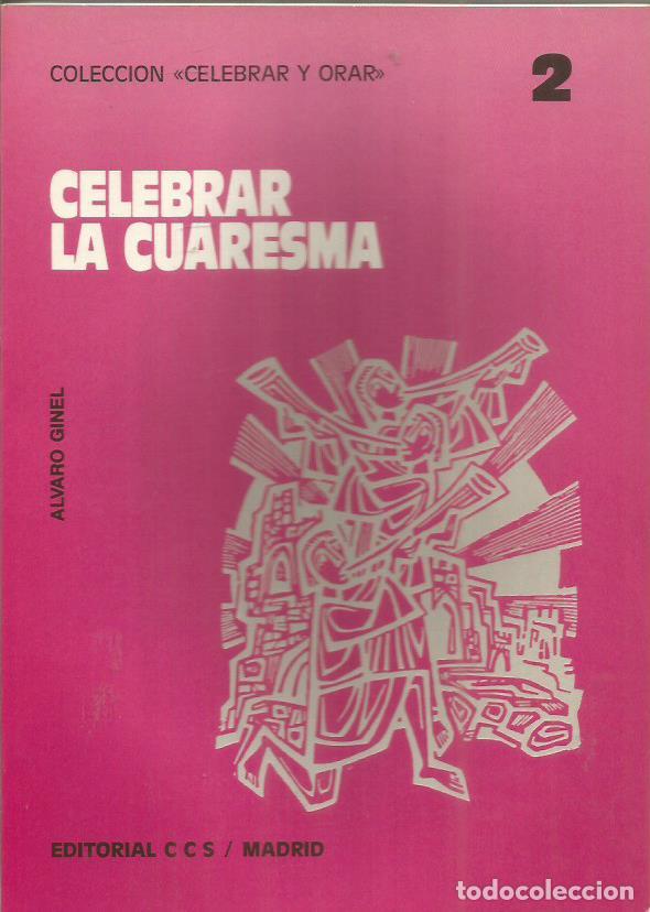 Libros: CELEBRAR LA CUARESMA - Ginel,&Aacute;lvaro - Foto 1