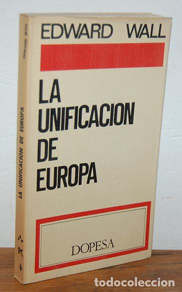 Libros: LA UNIFICACI&Oacute;N DE EUROPA - EDWARD WALL - Foto 1