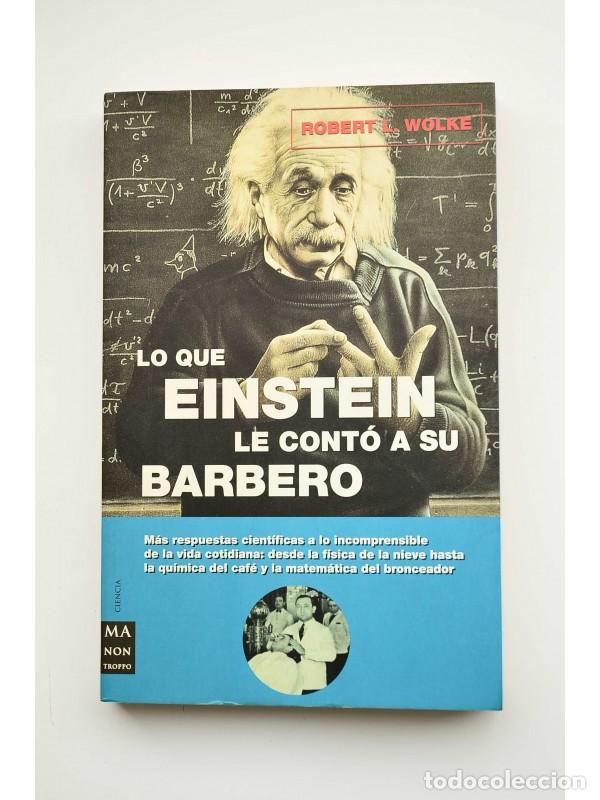 Libros: Lo que Einstein le cont&oacute; a su barbero - WOLKE, Robert L. - Foto 1