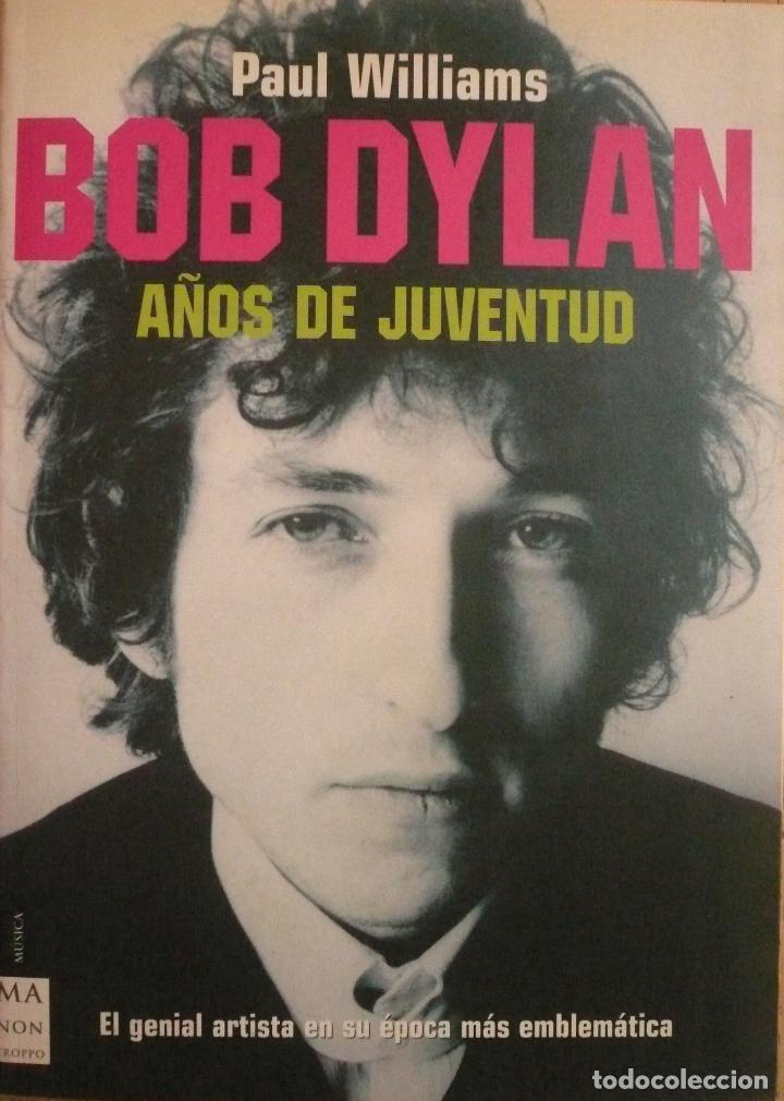 Libros: PAUL WILLIAMS / BOB DYLAN A&Ntilde;OS DE JUVENTUD - Foto 1