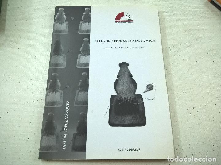 Libros: CELESTINO FERNANDEZ DE LA VEGA-PENSADOR DO NOVO GALEGUISMO-RAMON LOPEZ VAZQUEZ-F7