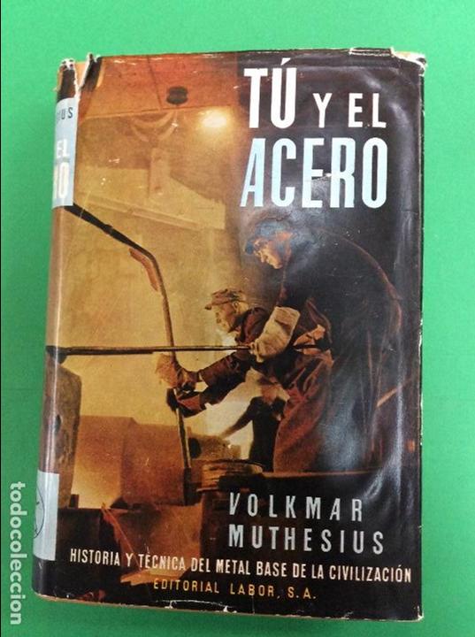 Libros: T&uacute; y el acero- volkmar muthesius - Foto 1
