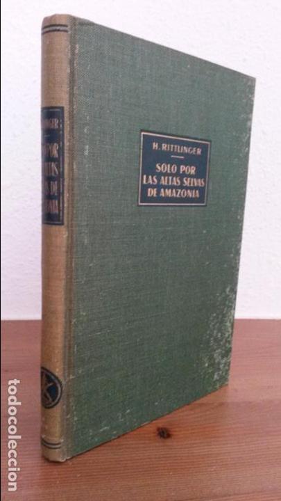 Livros em segunda m&atilde;o: SOLO POR LAS ALTAS SELVAS DE AMAZONA. DE LIMA AL ATLANTICO POR VIA FLUVIAL. HERBERT RITTLINGER.LABOR
