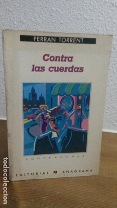 Libros: FERRAN TORRENT, CONTRA LAS CUERDAS, CONTRASE&Ntilde;AS, ANAGRAMA - Foto 1