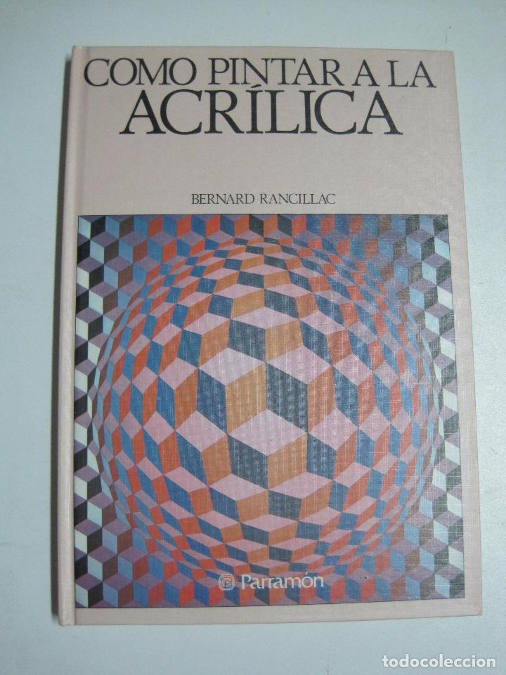 Libros: Como Pintar a la Acrilica  / Rancillac, Bernard - Foto 1