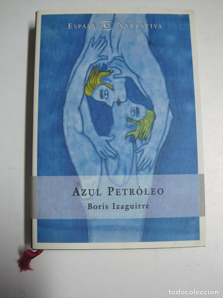 Libros: Azul petr&oacute;leo / Izaguirre, Boris - Foto 1