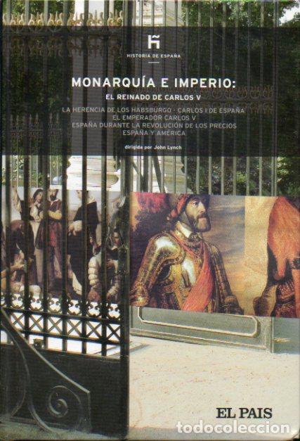 Libros: MONARQU&Iacute;A E IMPERIO: EL REINADO DE CARLOS V. - Foto 1