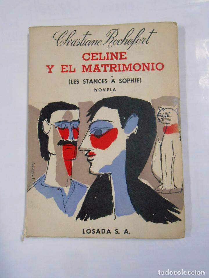 Libros: CELINE Y EL MATRIMONIO (LES STANCES &Aacute; SOPHIE). - ROCHEFORT, CHRISTIANE. TDK70 -