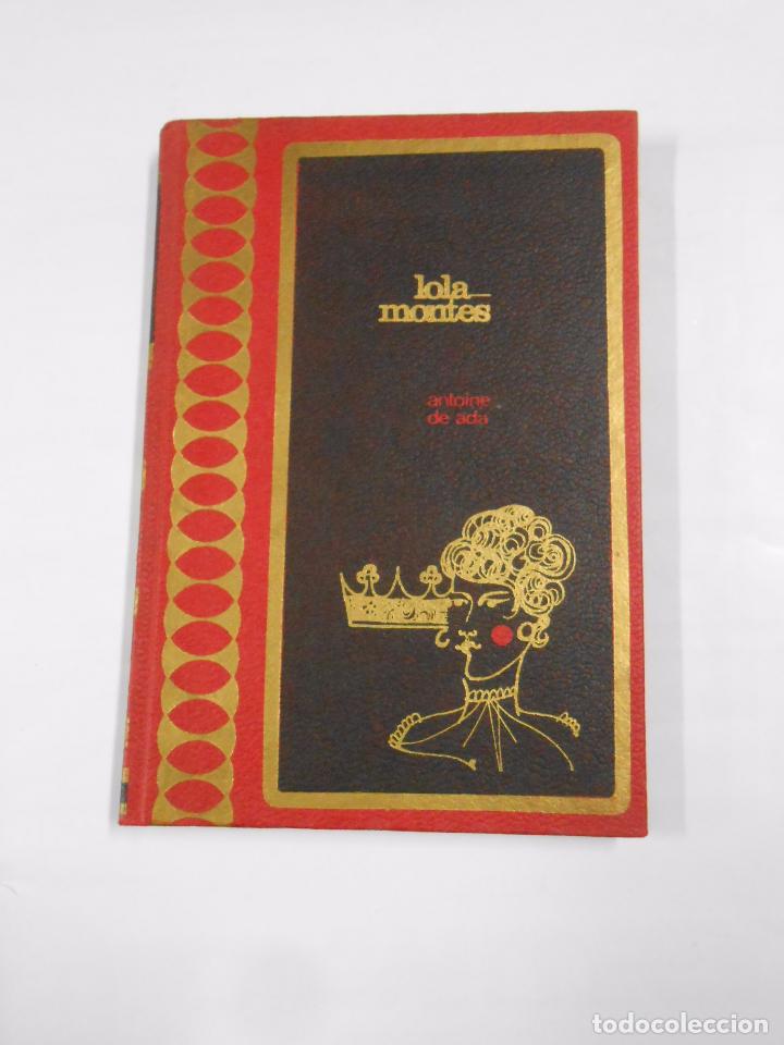 Libros: LOLA MONTES. ANTOINE DE ADA. TDK39 - - Foto 1