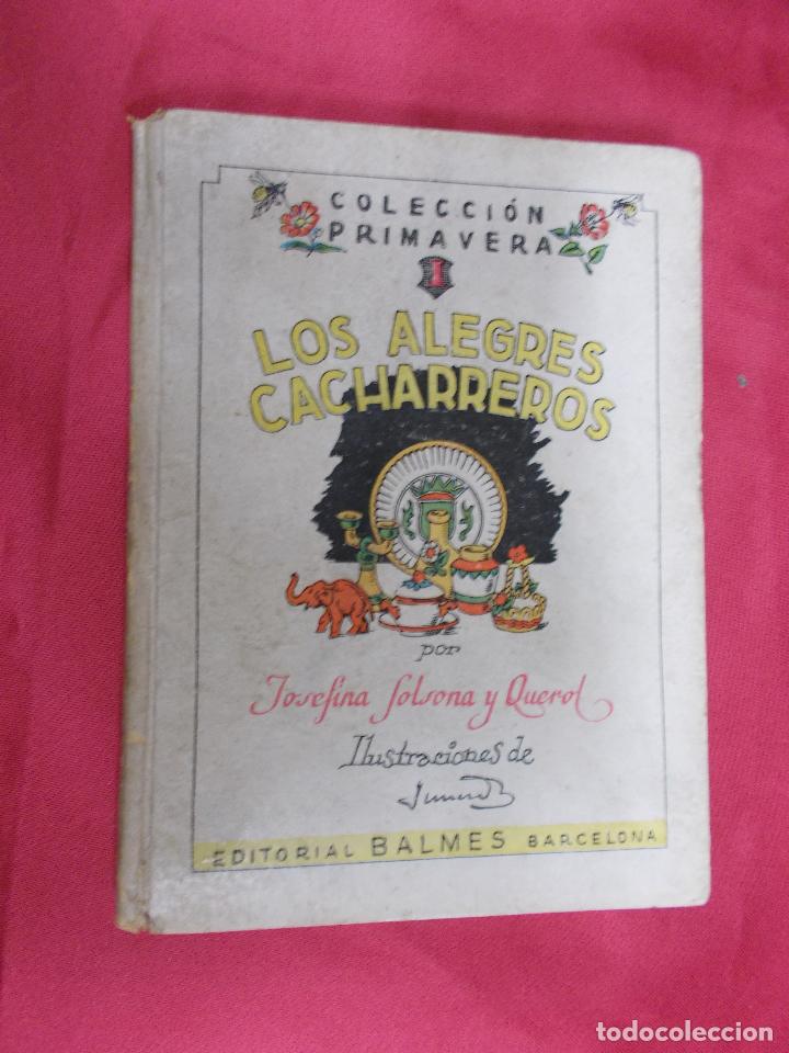 Libros: LOS ALEGRES CACHARREROS. JOSEFINA SOLSONA Y QUEROL. COLECCI&Oacute;N PRIMAVERA. EDITORIAL BALMES. 1943. - Foto 1