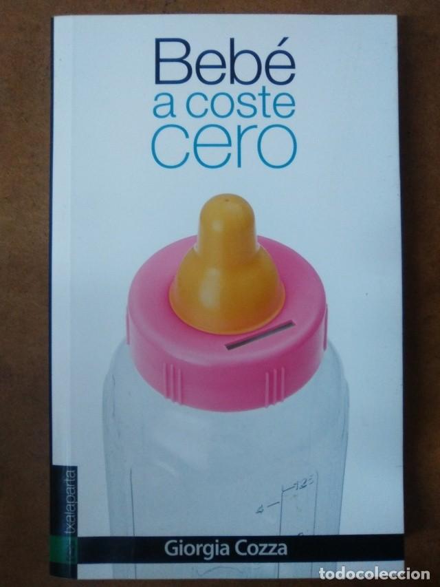 Libros: BEBE A COSTE CERO (GIORGIA COZZA) - TXALAPARTA - Foto 1