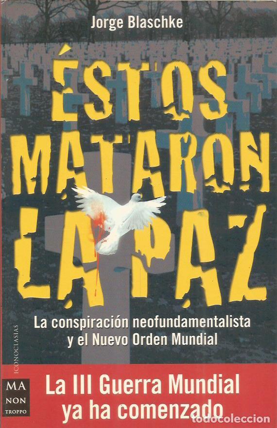Libros: ESTOS MATARON LA PAZ - Blaschke,Jorge - Foto 1