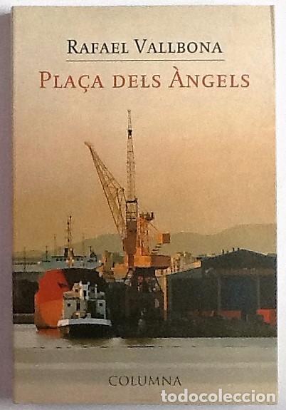 Libros: Pla&ccedil;a dels &agrave;ngels. Rafael Vallbona. 1&ordf; edici&oacute; Columna - Foto 1