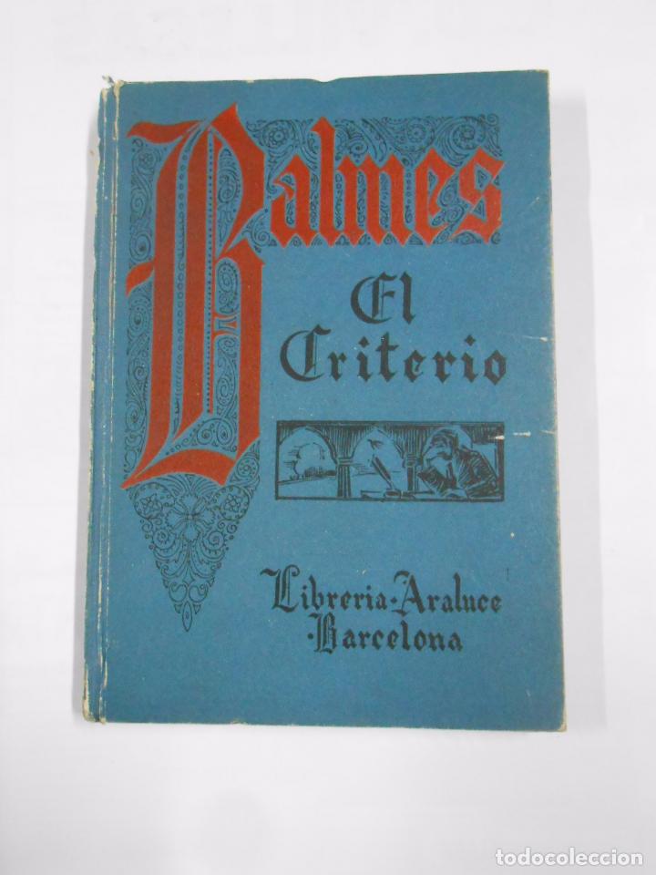 Libros: EL CRITERIO. JAIME BALMES. 1940. TDK18 - - Foto 1
