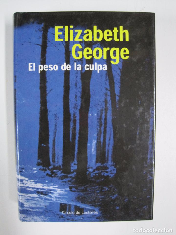 Libros: EL PESO DE LA CULPA / George, Elizabeth - Foto 1