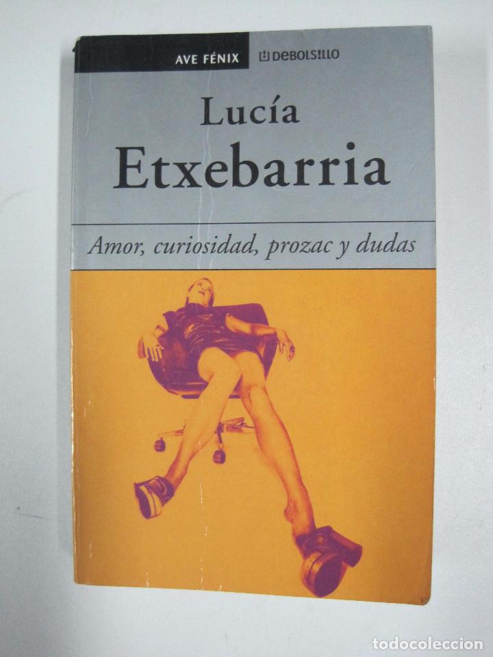 Libros: Amor, Curiosidad, Prozac Y Dudas / Lucia Etxebarria - Foto 1