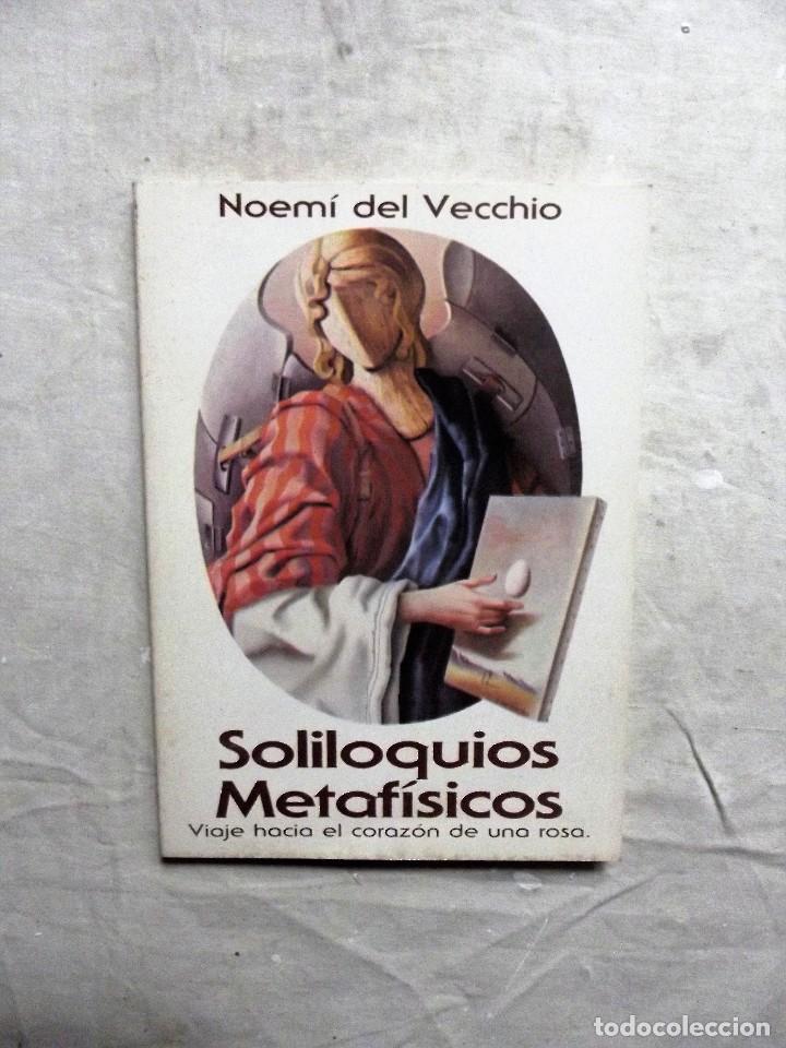 Libros: SOLILOQUIOS METAFISICOS VIAJE AL CORAZON DE UNA ROSA POR NOEMI DEL VECCHIO - Foto 1