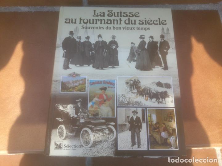 Libros: LA SUISSE AU TOURNANT DU SIECLE .PROFUSAMENTE ILUSTRADO - Foto 1