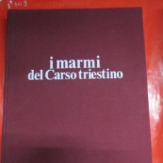 Libros: I MARMI DEL CARSO TRIESTINO,FRANCO CUCCHI E SANTO GERDOL.195 PAGINAS