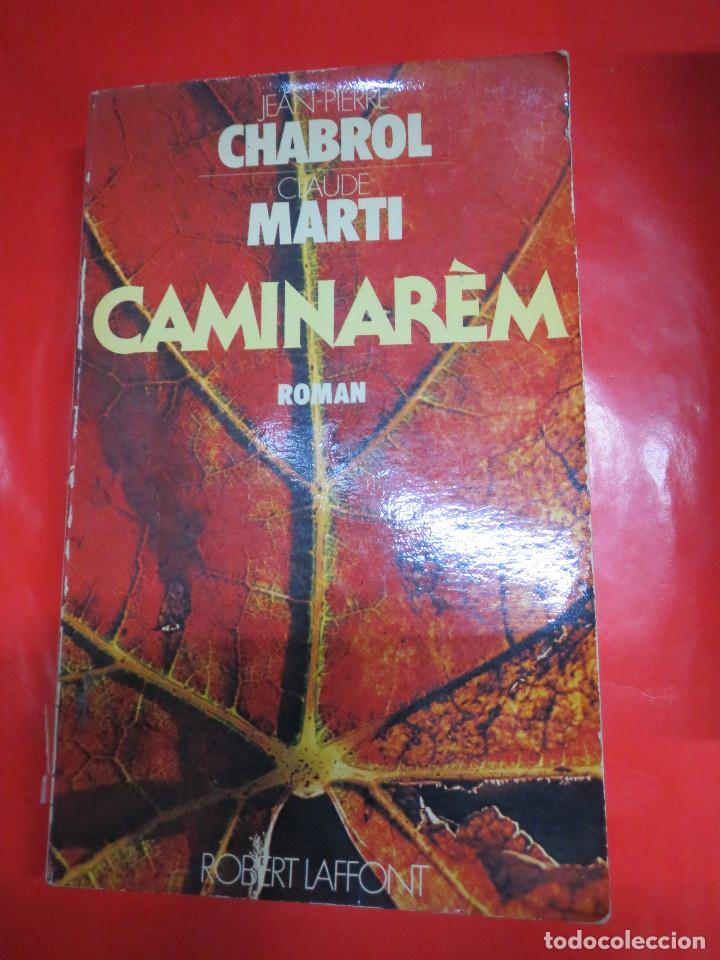 Libros: CAMINAREM,ROMAN JEAN PIERRE CHAROL,CLUDE MARTI EN FRANCES. - Foto 1