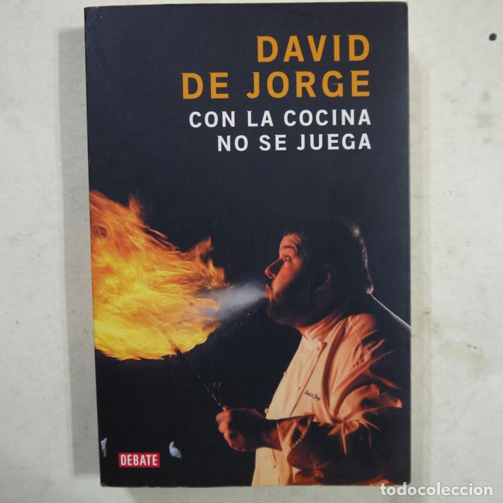 Libros: CON LA COCINA NO SE JUEGA - DAVID DE JORGE - 2010 - Foto 1