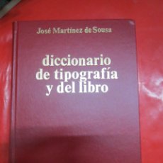 Libros: DICCIONARIO DE TIPOGRAFIA Y DEL LIBRO,JOSE MARTINEZ DE SOUSA.1974.EDITORIAL LABOR 1ªEDICION
