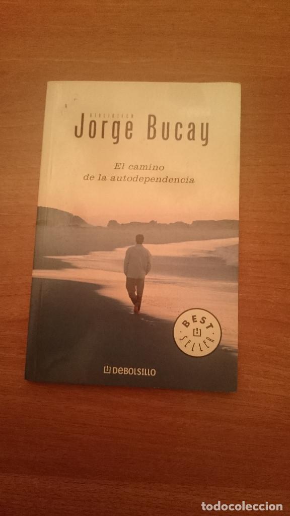 Libros: JORGE BUCAY - EL CAMINO DE LA AUTODEPENDENCIA - Foto 1