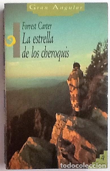 Libros: La estrella de los cheroquis. Forrest Carter. Ed Gran Angular . - Foto 1