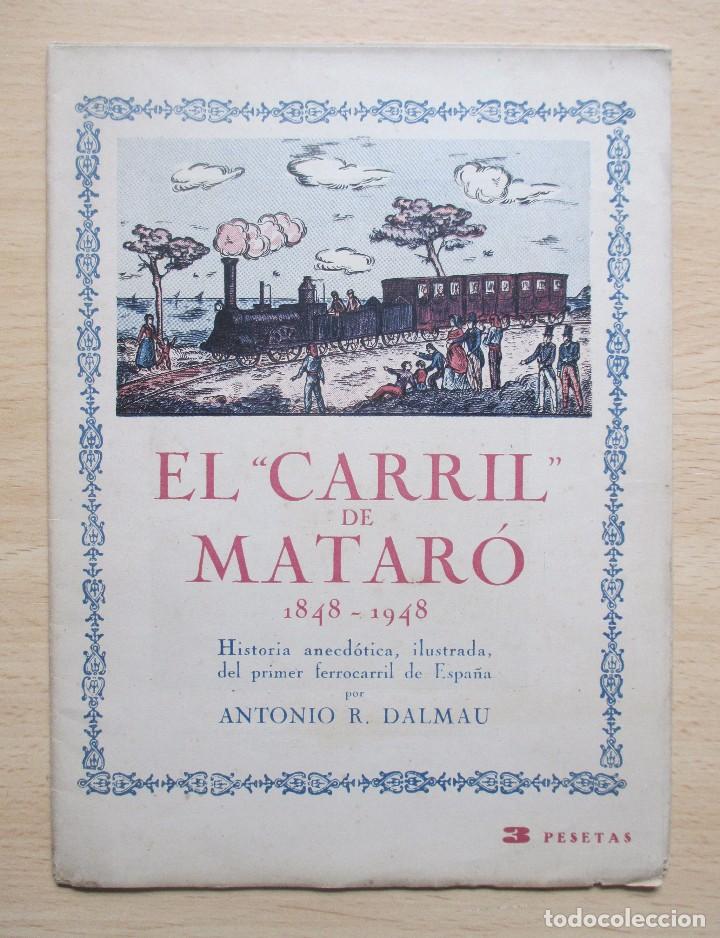 Libros: El carril de Matar&oacute; 1848-1948, de Antonio R. Dalmau - Foto 1