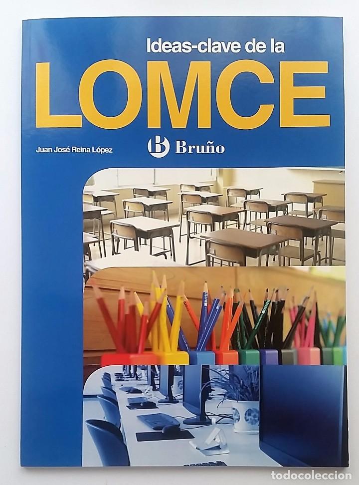 Libros: IDEAS-CLAVE DE LA LOMCE. EDITORIAL BRU&Ntilde;O, 2015. - Foto 1