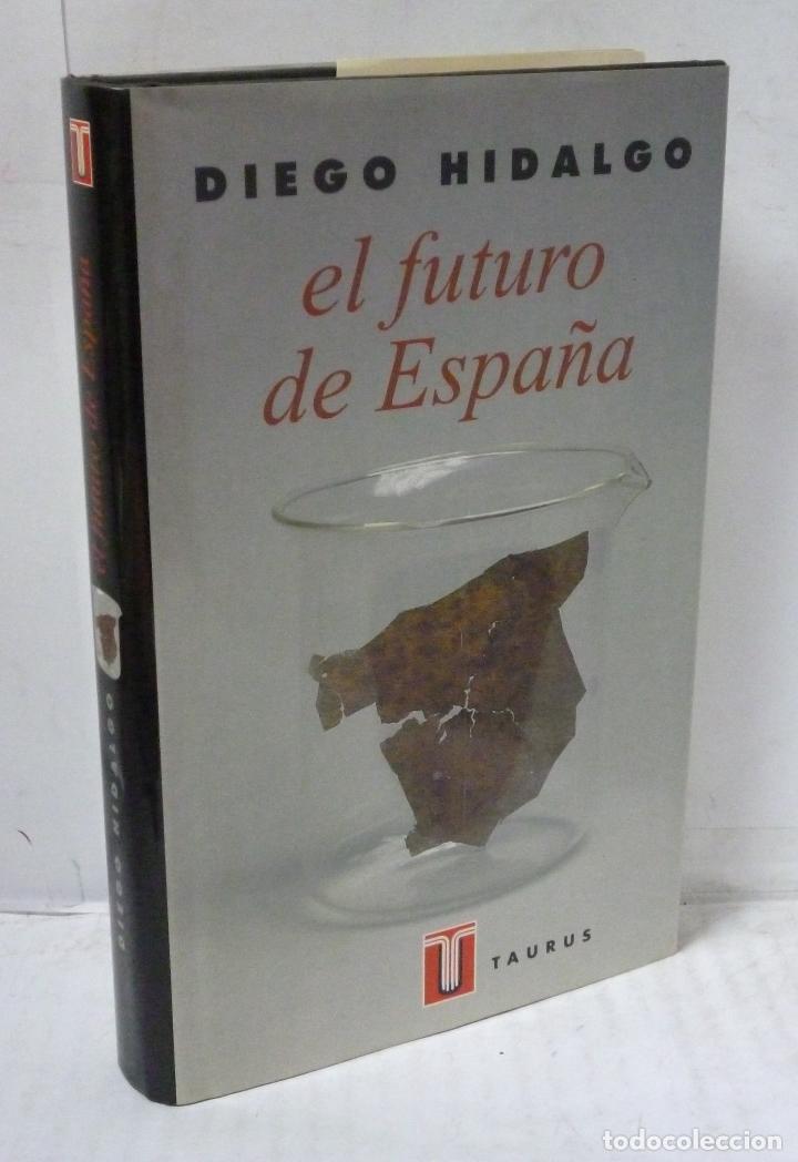 Libros: EL FUTURO DE ESPA&Ntilde;A - Hidalgo, Diego - Foto 1
