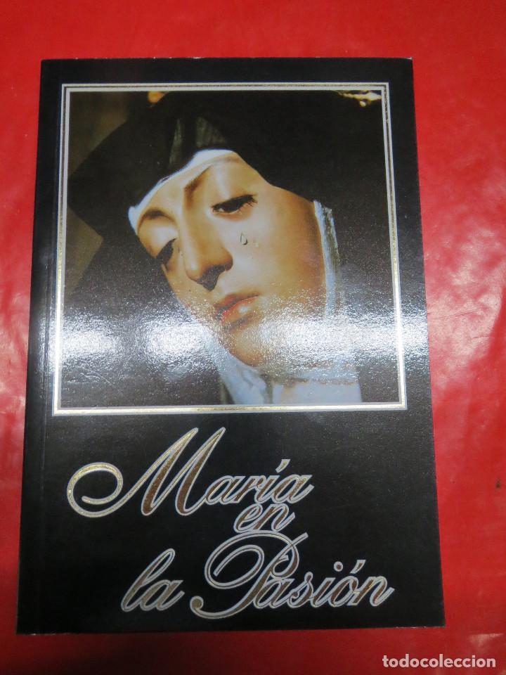 Libros: MARIA EN LA PASION,COFRADIA JESUS NAZARENO SEMANA SANTA ZAMORA 1998.
