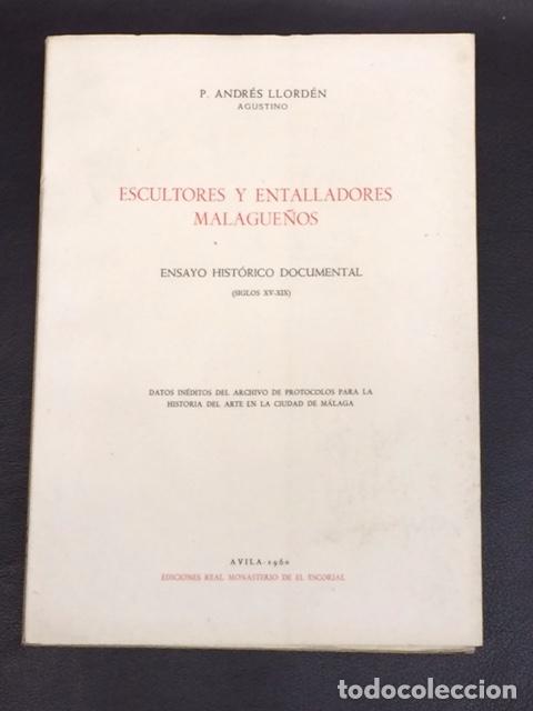 Libri di seconda mano: LLORD&Eacute;N, Andr&eacute;s. - Escultores y entalladores malague&ntilde;os. Ensayo hist&oacute;rico documental (siglos XV-XIX)