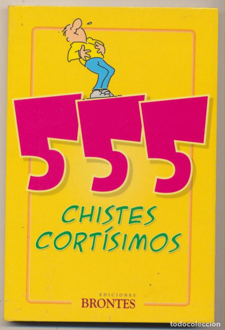 Libros: 555 Chistes cort&iacute;simos.  Ediciones Brontes.  SIN USAR. - Foto 1