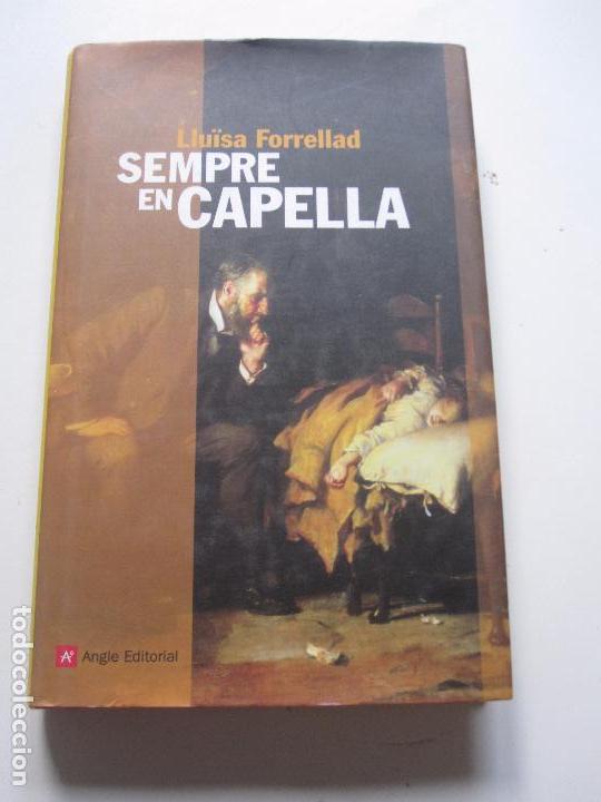 Libros: LIBRO LLU&Iuml;SA FORRELLAD: SEMPRE EN CAPELLA (ANGLE, 2007) ll03 - Foto 1