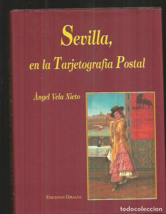 Libros: SEVILLA, EN LA TARJETOGRAFIA POSTAL - VELA NIETO, ANGEL - Foto 1