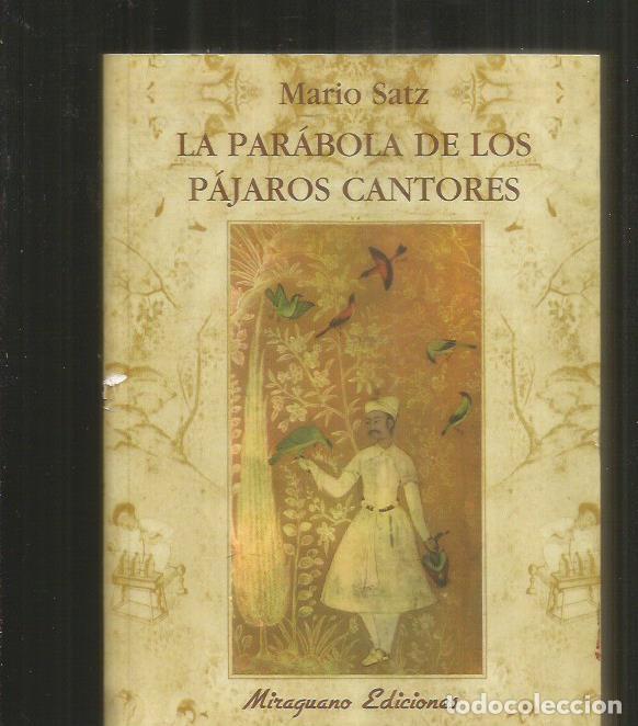 Libros: PARABOLA DE LOS PAJAROS CANTORES - LA - SATZ, MARIO - Foto 1