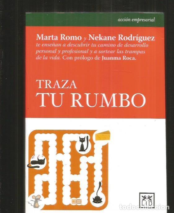 Libros: TRAZA TU RUMBO - ROMO, MARTA Y RODRIGUEZ, NEKANE - Foto 1