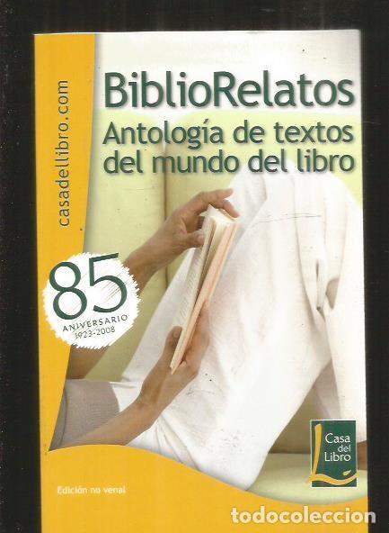 Libros: BIBLIORELATOS. ANTOLOGIA DE TEXTOS DEL MUNDO DEL LIBRO - VARIOS - Foto 1