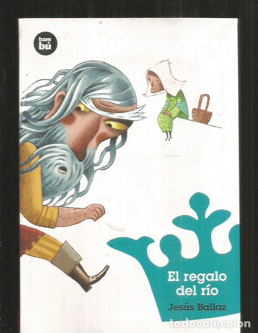 Libros: REGALO DEL RIO - EL - BALLAZ, JESUS - Foto 1