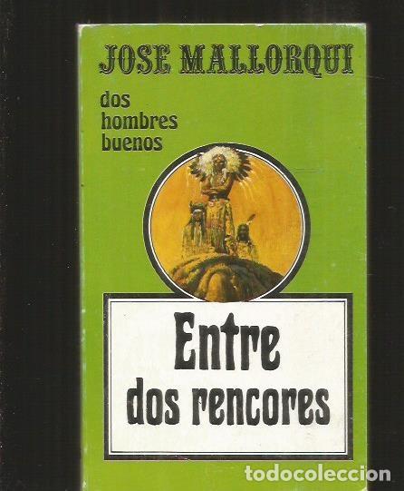 Libros: ENTRE DOS RENCORES - MALLORQUI, JOSE - Foto 1
