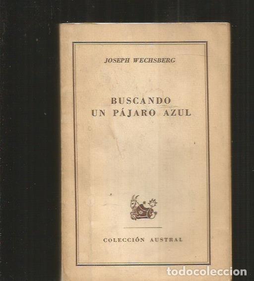 Libros: BUSCANDO UN PAJARO AZUL - WECHSBERG, JOSEPH - Foto 16